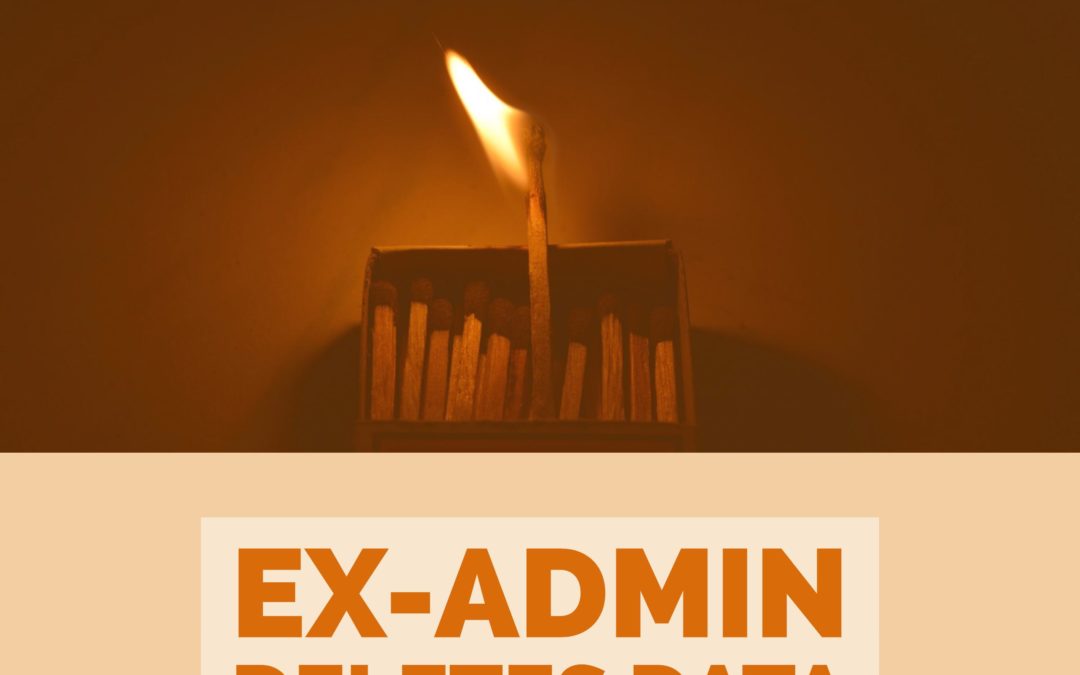 “Ex-Admin Deletes All Customer Data and Wipes Servers”