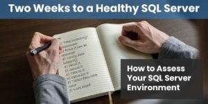 How to Assess Your SQL Server Environment - SQL Server Consulting ...