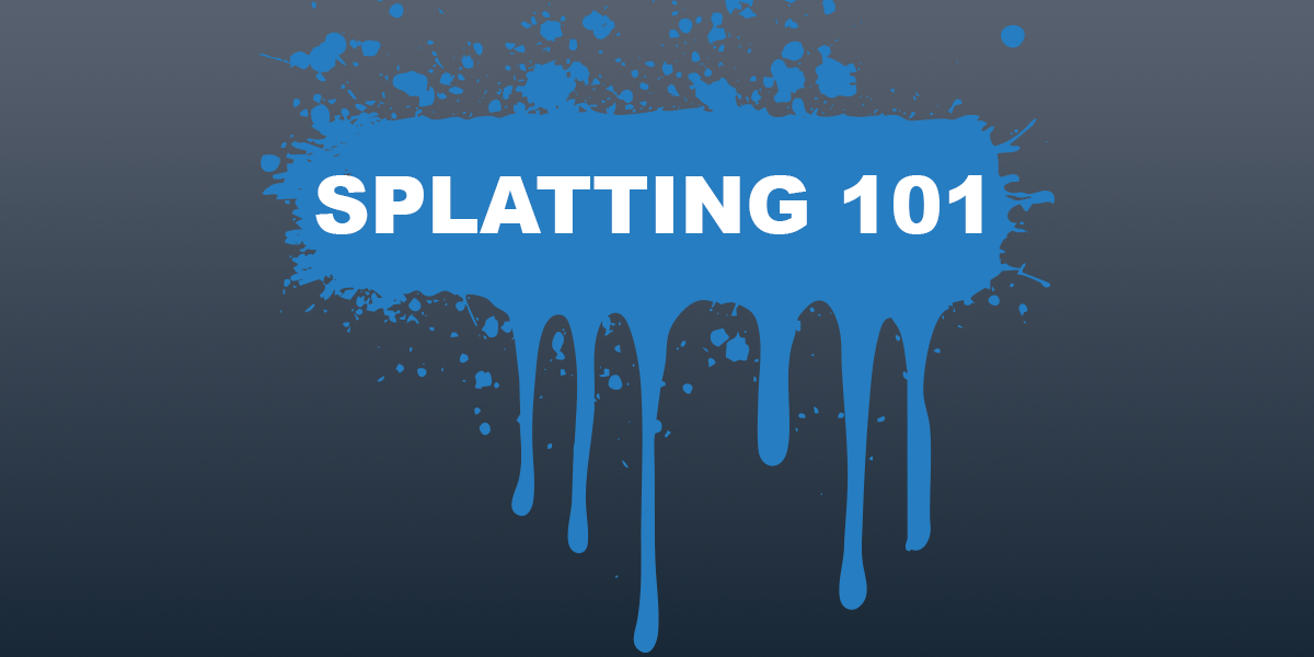 Splatting 101